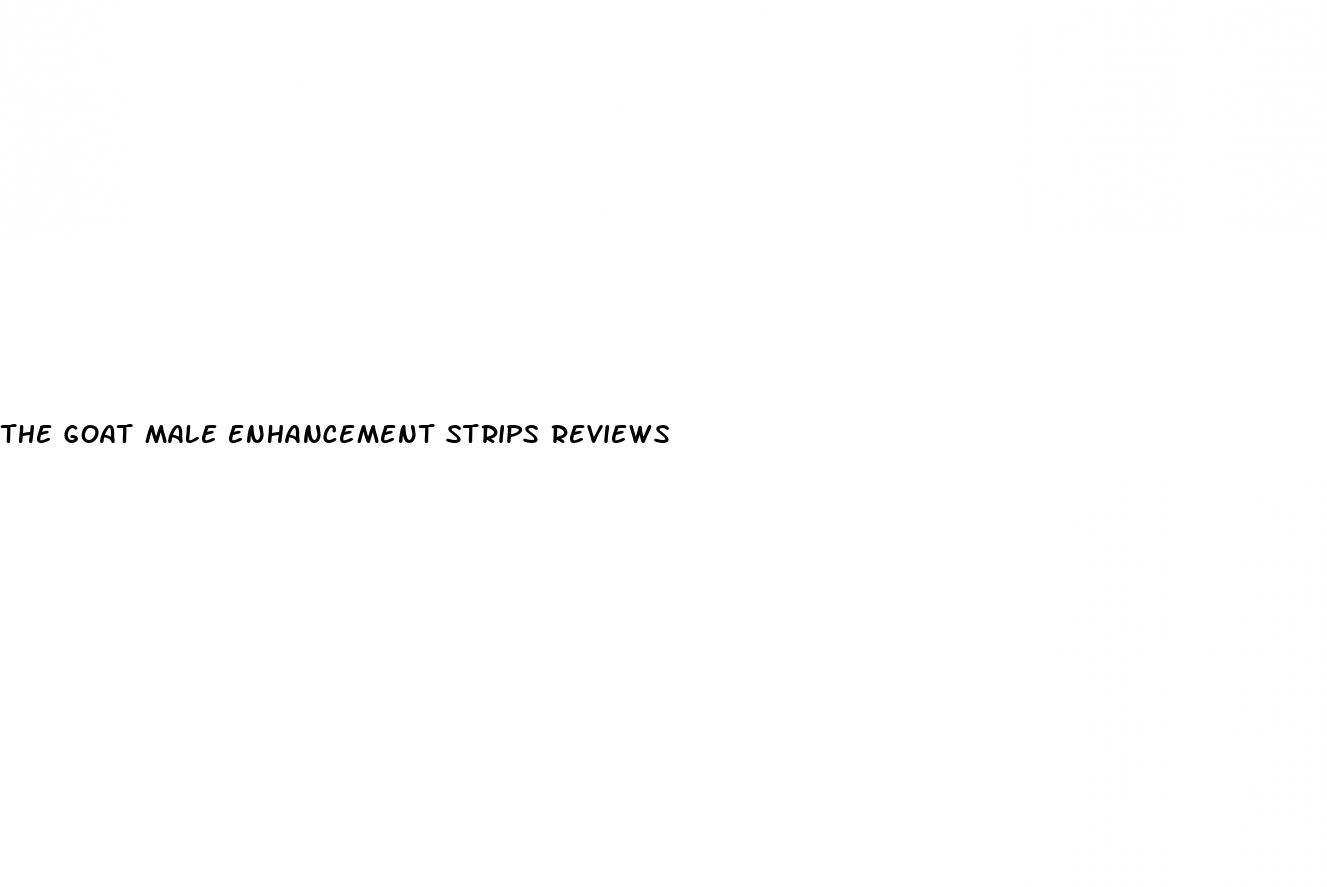 the goat male enhancement strips reviews