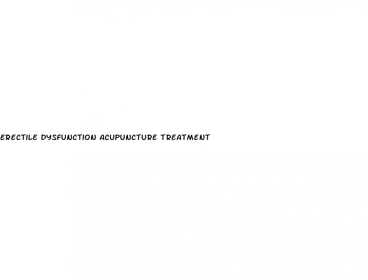 erectile dysfunction acupuncture treatment