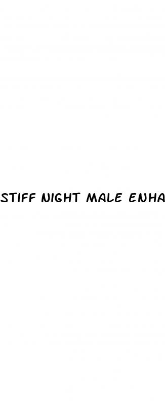 stiff night male enhancement pills