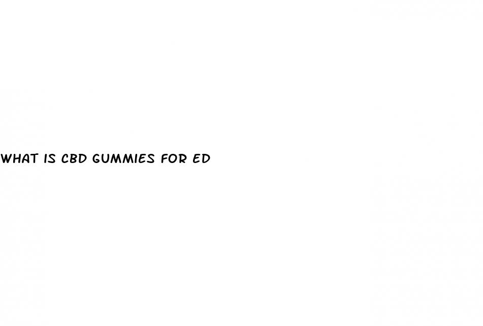 what is cbd gummies for ed