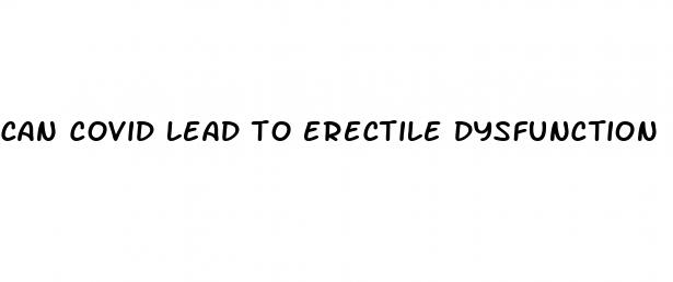 can covid lead to erectile dysfunction