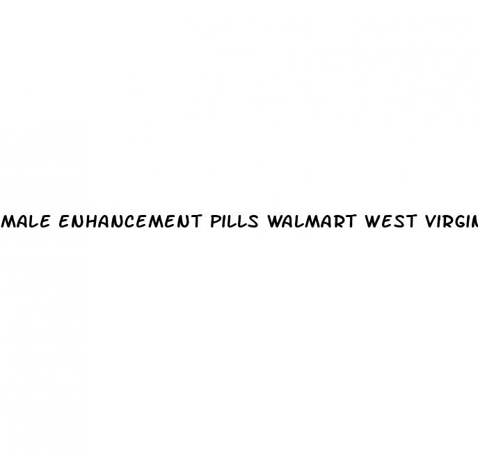 male enhancement pills walmart west virginia