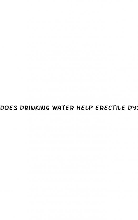 does drinking water help erectile dysfunction