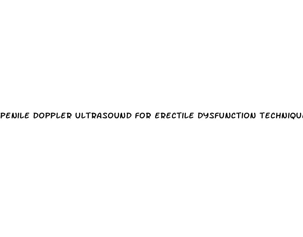 penile doppler ultrasound for erectile dysfunction technique and interpretation