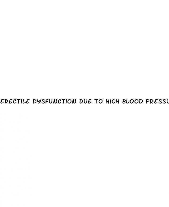 erectile dysfunction due to high blood pressure