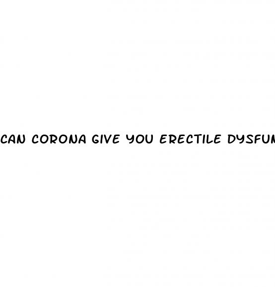 can corona give you erectile dysfunction