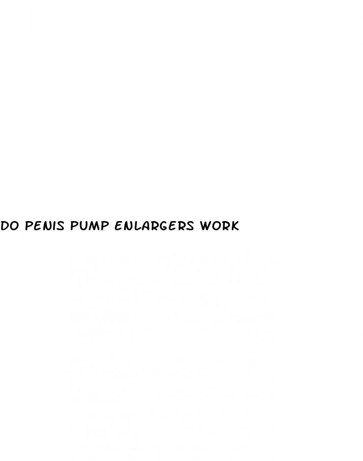 do penis pump enlargers work