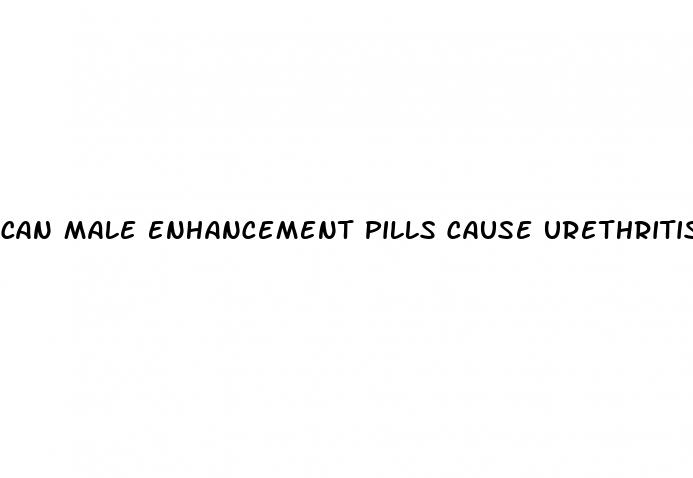 can male enhancement pills cause urethritis