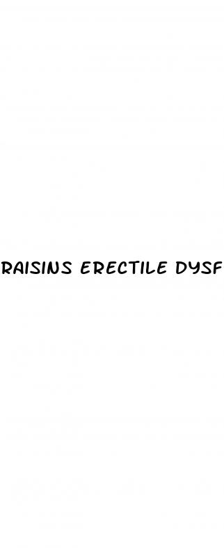 raisins erectile dysfunction