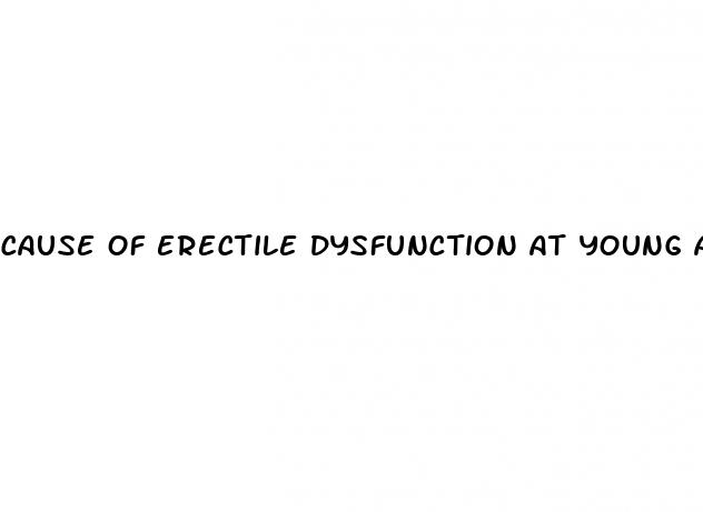 cause of erectile dysfunction at young age
