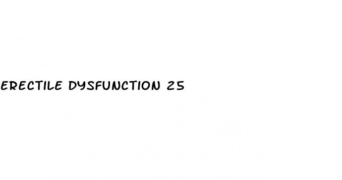 erectile dysfunction 25