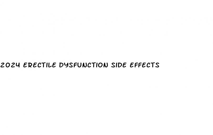 2024 erectile dysfunction side effects