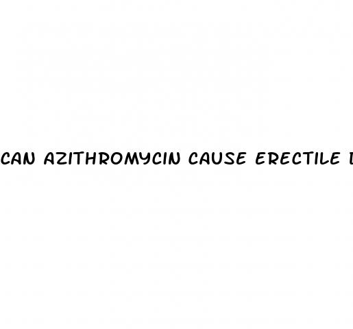 can azithromycin cause erectile dysfunction
