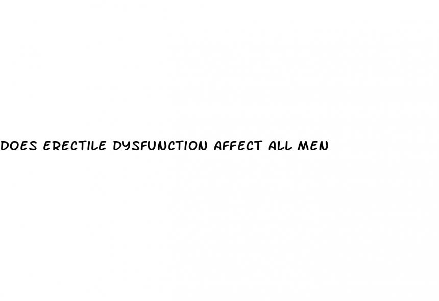 does erectile dysfunction affect all men