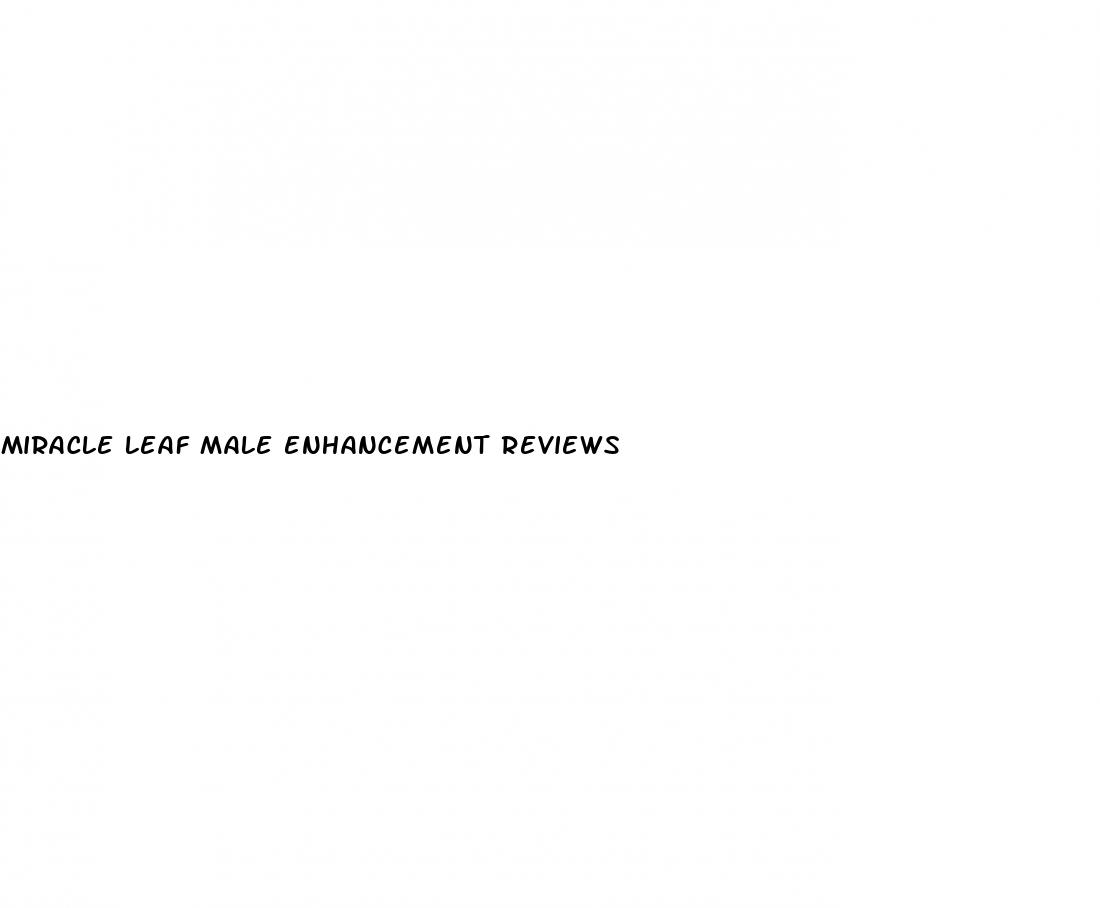 miracle leaf male enhancement reviews