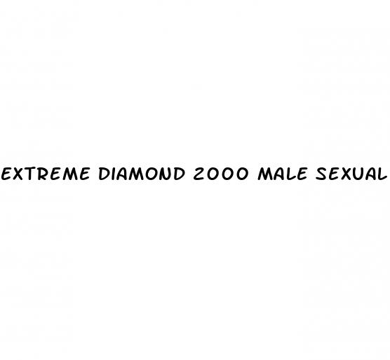 extreme diamond 2000 male sexual performance enhancement