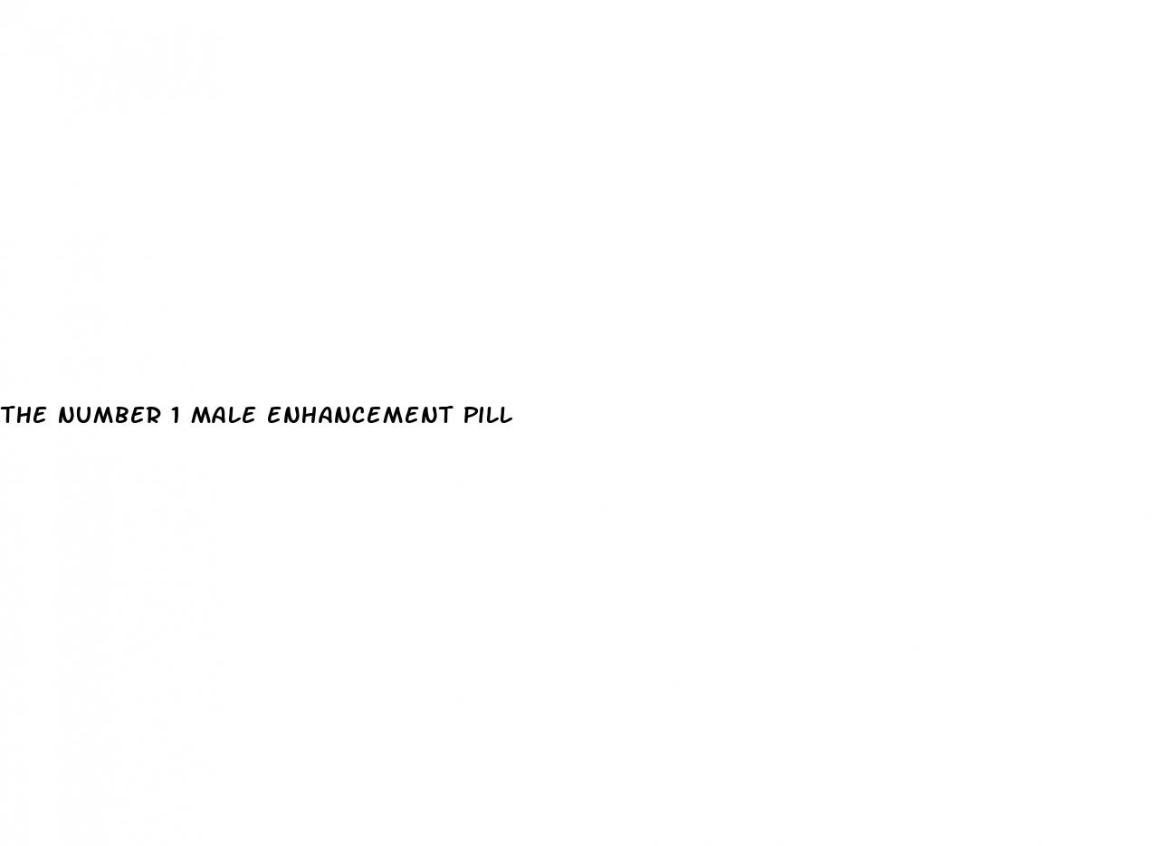 the number 1 male enhancement pill