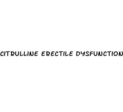 citrulline erectile dysfunction ncbi