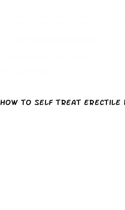 how to self treat erectile dysfunction