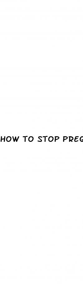 how to stop pregnancy after sex without pills