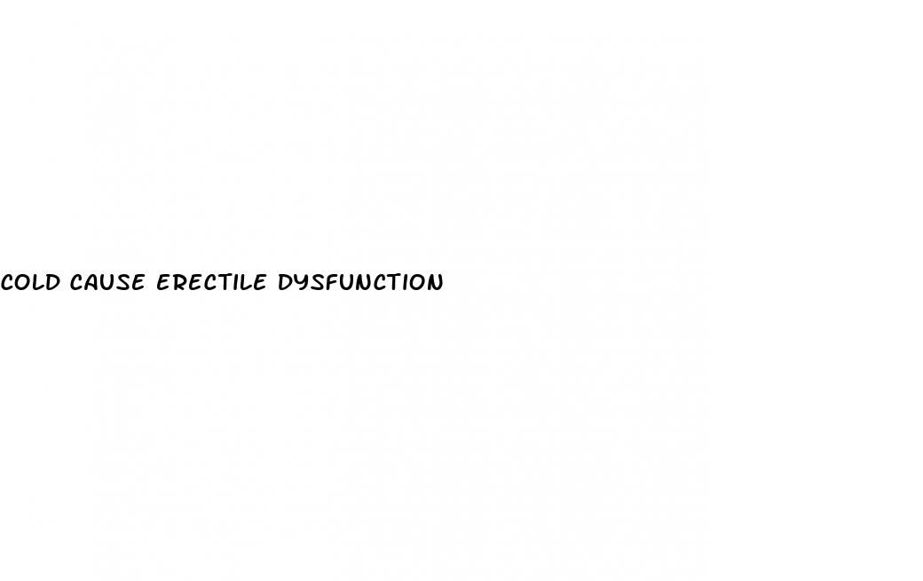 cold cause erectile dysfunction