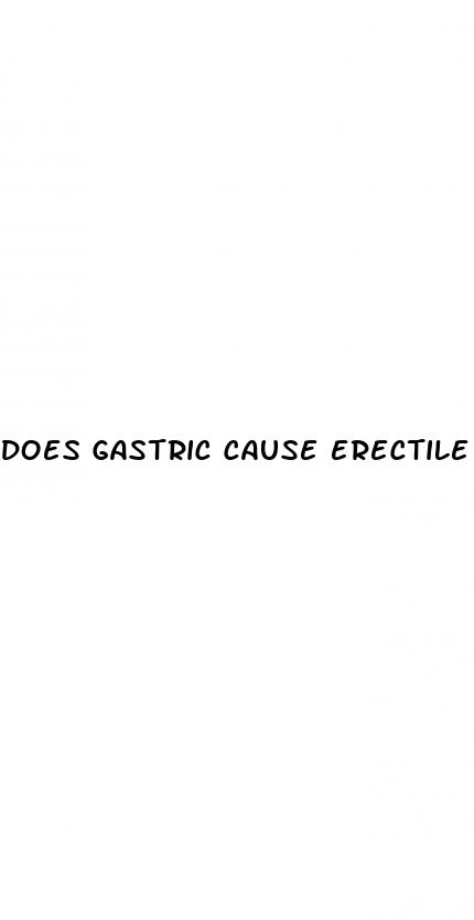 does gastric cause erectile dysfunction
