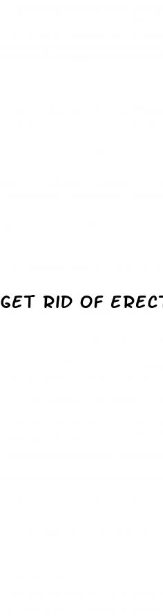 get rid of erectile dysfunction