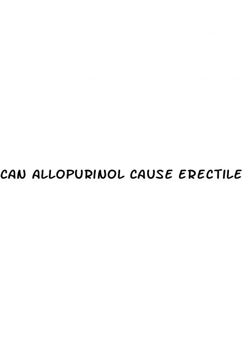 can allopurinol cause erectile dysfunction