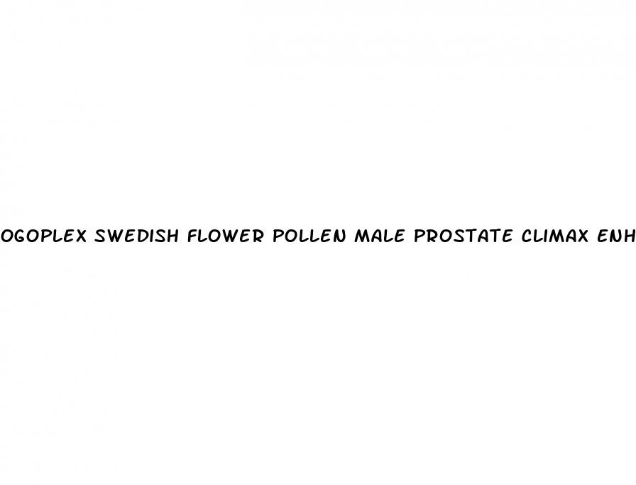 ogoplex swedish flower pollen male prostate climax enhancement supplement