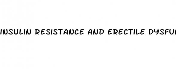 insulin resistance and erectile dysfunction