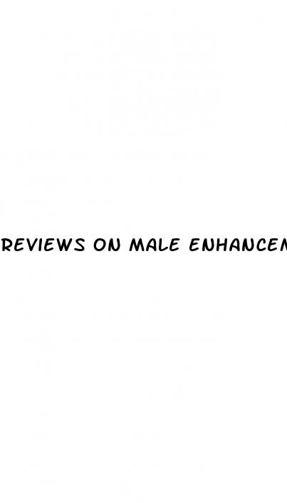 reviews on male enhancement products