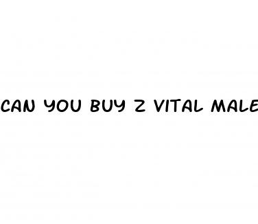 can you buy z vital male enhancement over the counter