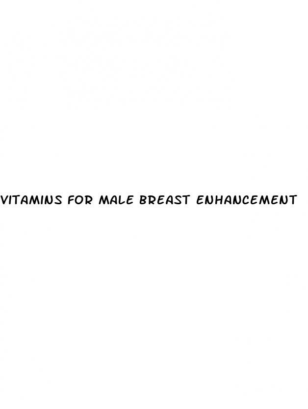 vitamins for male breast enhancement