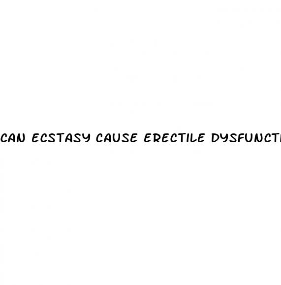can ecstasy cause erectile dysfunction