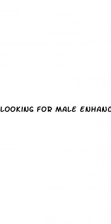 looking for male enhancement pills that really work 100