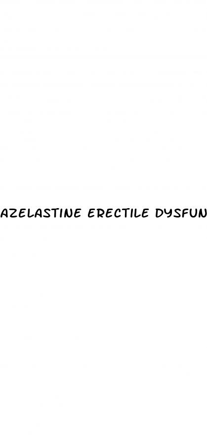 azelastine erectile dysfunction