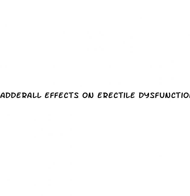 adderall effects on erectile dysfunction