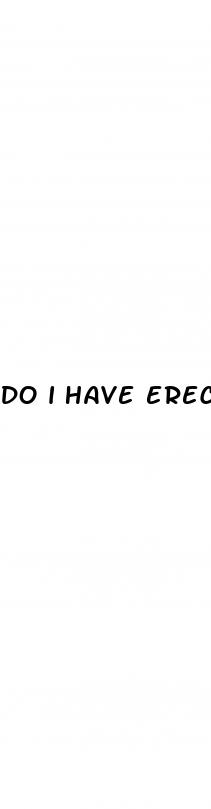do i have erectile dysfunction at 17