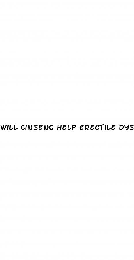 will ginseng help erectile dysfunction
