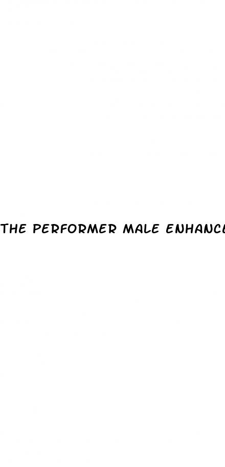 the performer male enhancement