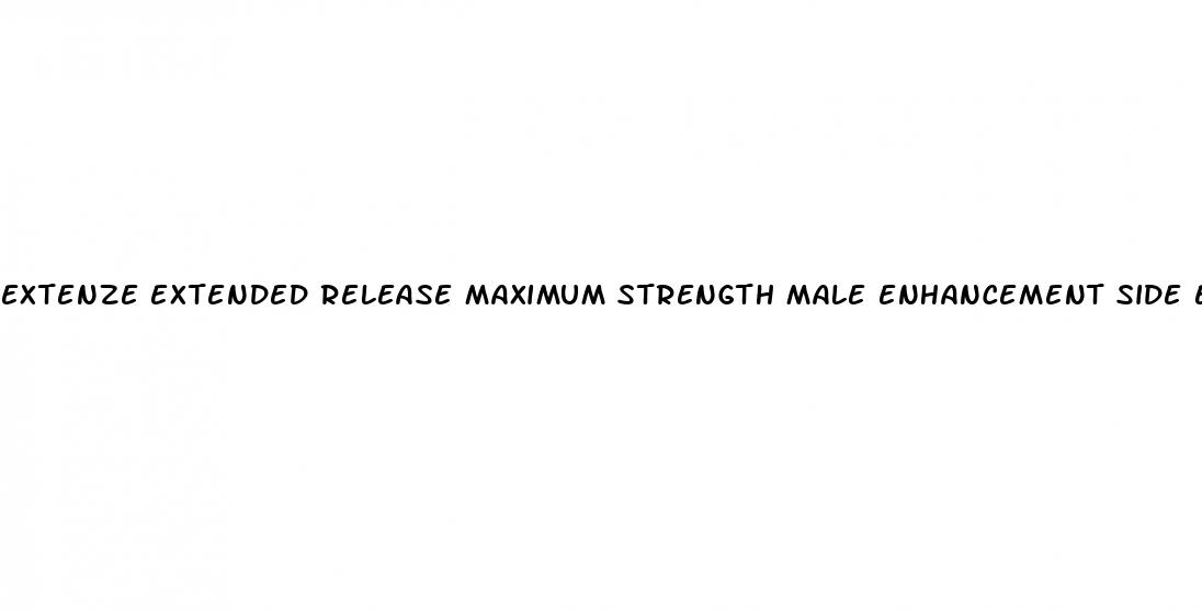 extenze extended release maximum strength male enhancement side effects