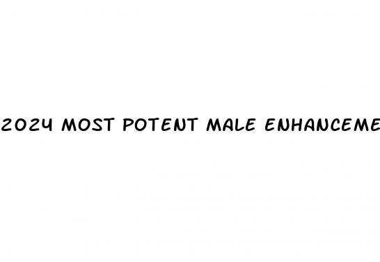 2024 most potent male enhancement