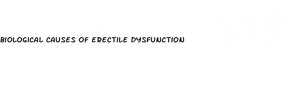 biological causes of erectile dysfunction