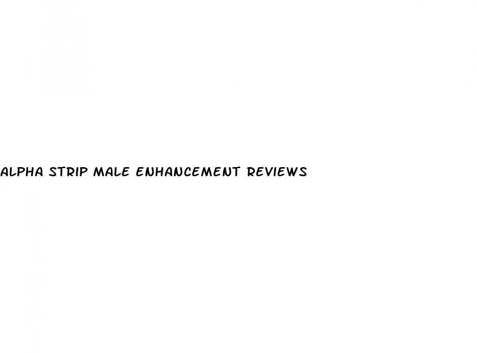 alpha strip male enhancement reviews