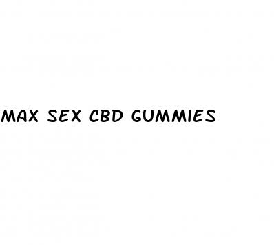 max sex cbd gummies