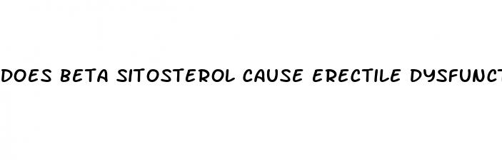 does beta sitosterol cause erectile dysfunction