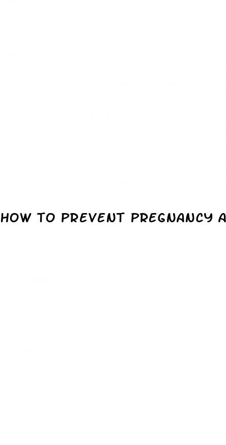 how to prevent pregnancy after sex without using pills