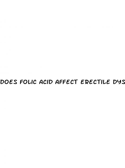 does folic acid affect erectile dysfunction