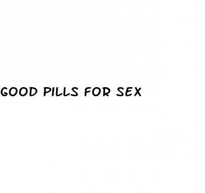 good pills for sex