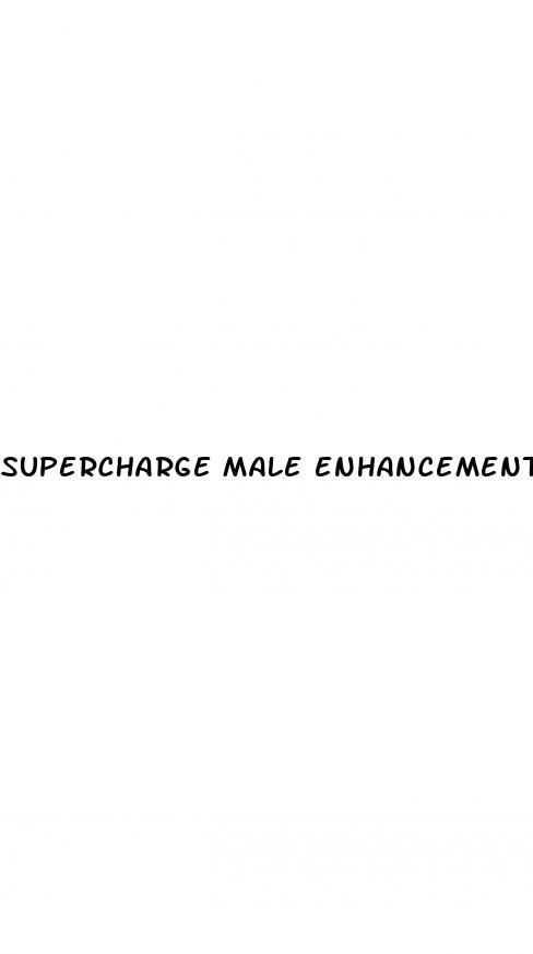 supercharge male enhancement pills uk